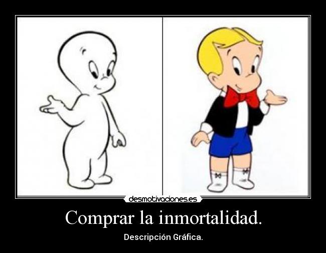 Comprar la inmortalidad. - 