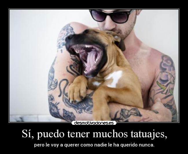Sí, puedo tener muchos tatuajes, - 