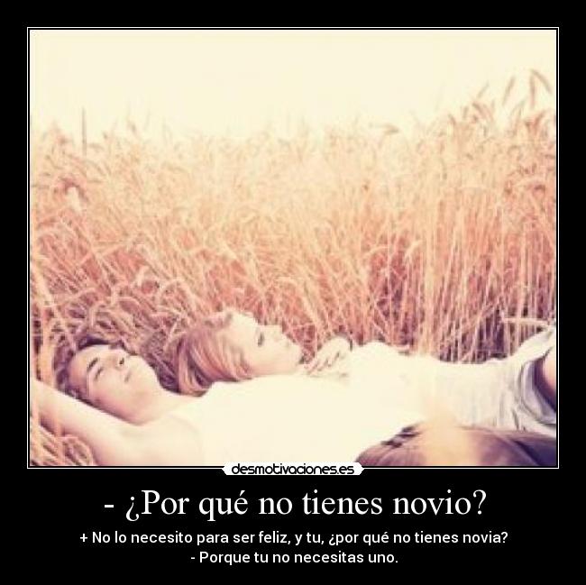 - ¿Por qué no tienes novio? - 