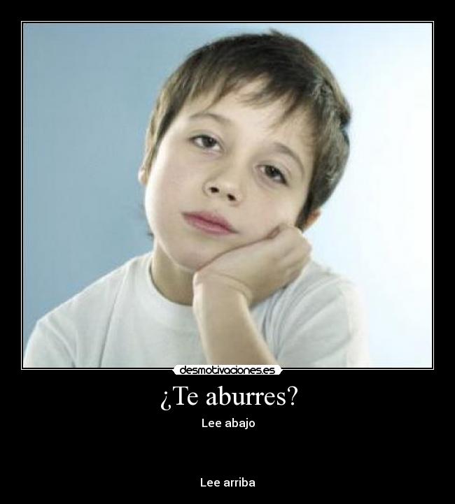 ¿Te aburres? - Lee abajo



Lee arriba