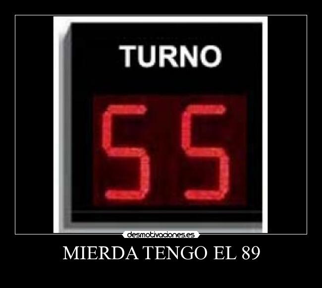 MIERDA TENGO EL 89 - 