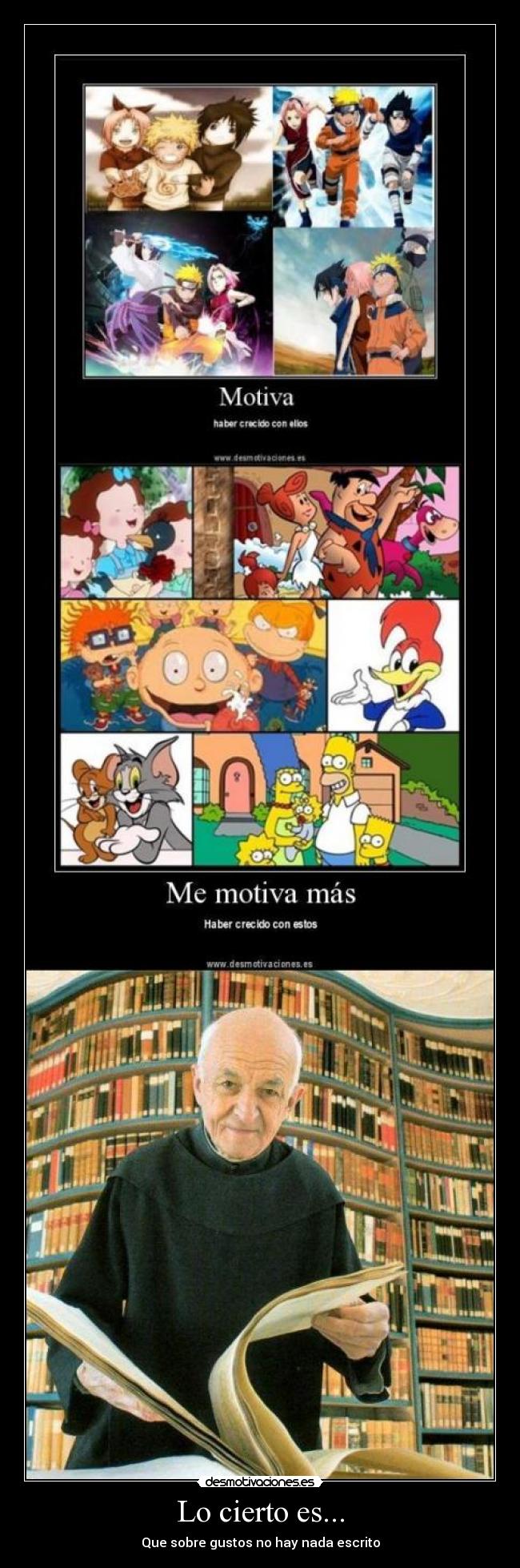 Lo cierto es... - Que sobre gustos no hay nada escrito