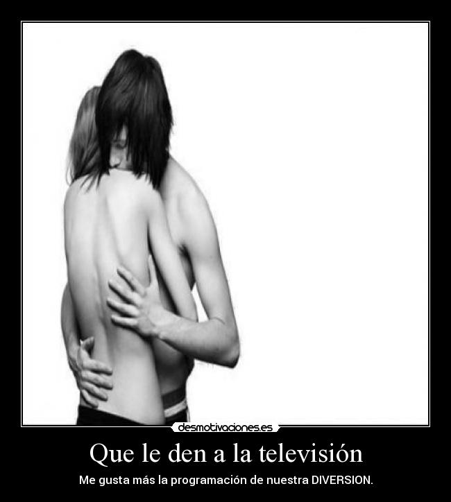 Que le den a la televisión - 