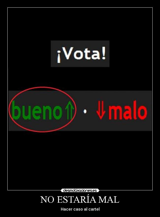 NO ESTARÍA MAL - Hacer caso al cartel