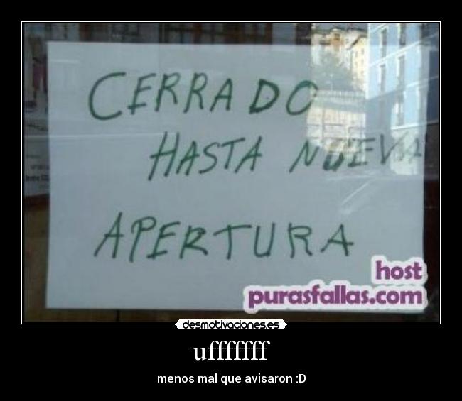 ufffffff - menos mal que avisaron :D