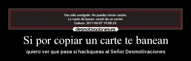 Si por copiar un carte te banean - 