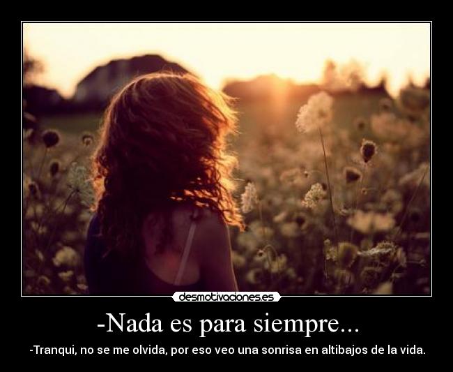 -Nada es para siempre... - 