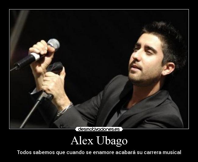 Alex Ubago - Todos sabemos que cuando se enamore acabará su carrera musical