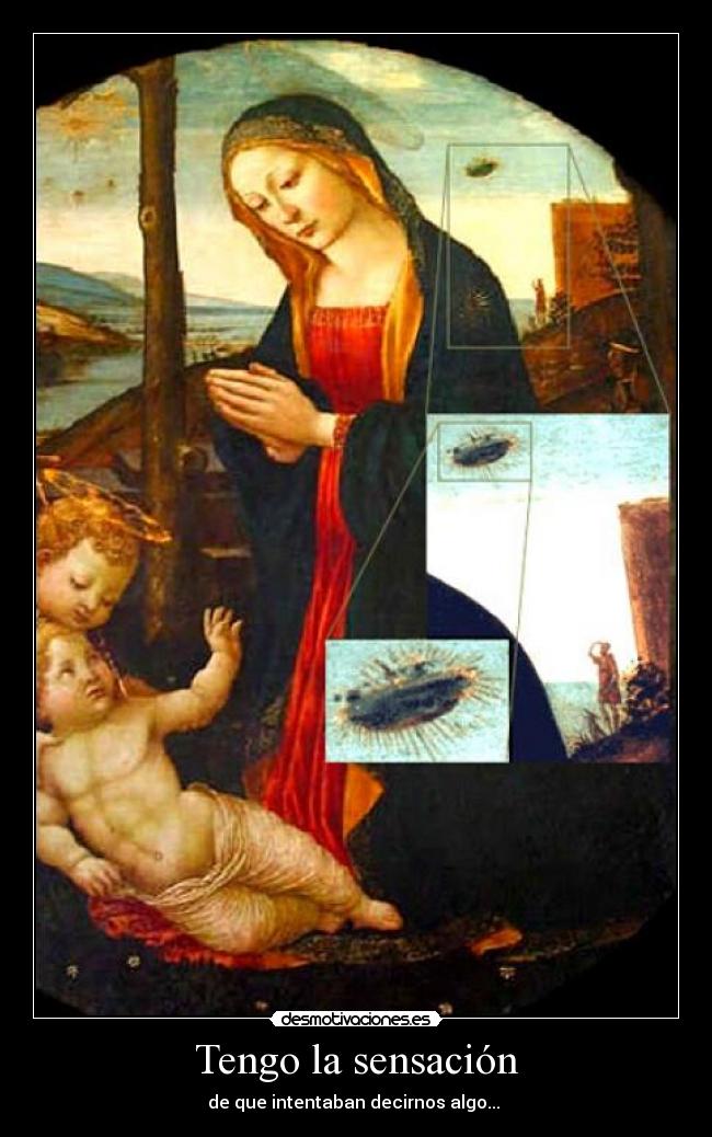 Tengo la sensación - de que intentaban decirnos algo...