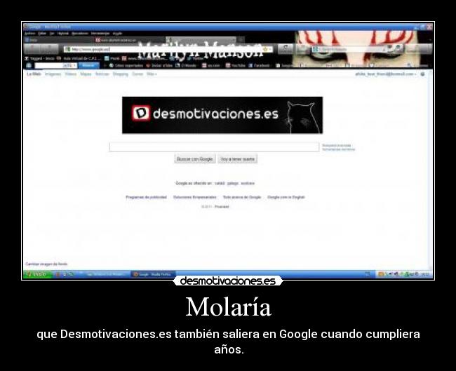 Molaría - que Desmotivaciones.es también saliera en Google cuando cumpliera años.