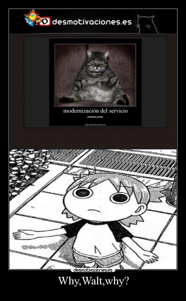 Why,Walt,why? -