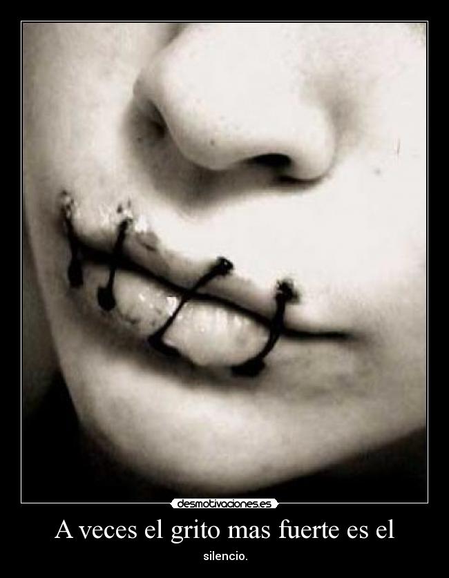 A veces el grito mas fuerte es el -