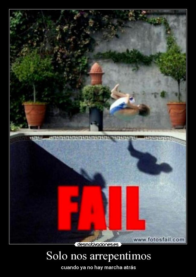 Solo nos arrepentimos - cuando ya no hay marcha atrás