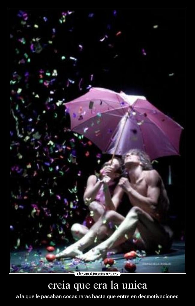 creia que era la unica - 