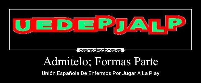 Admitelo; Formas Parte - 