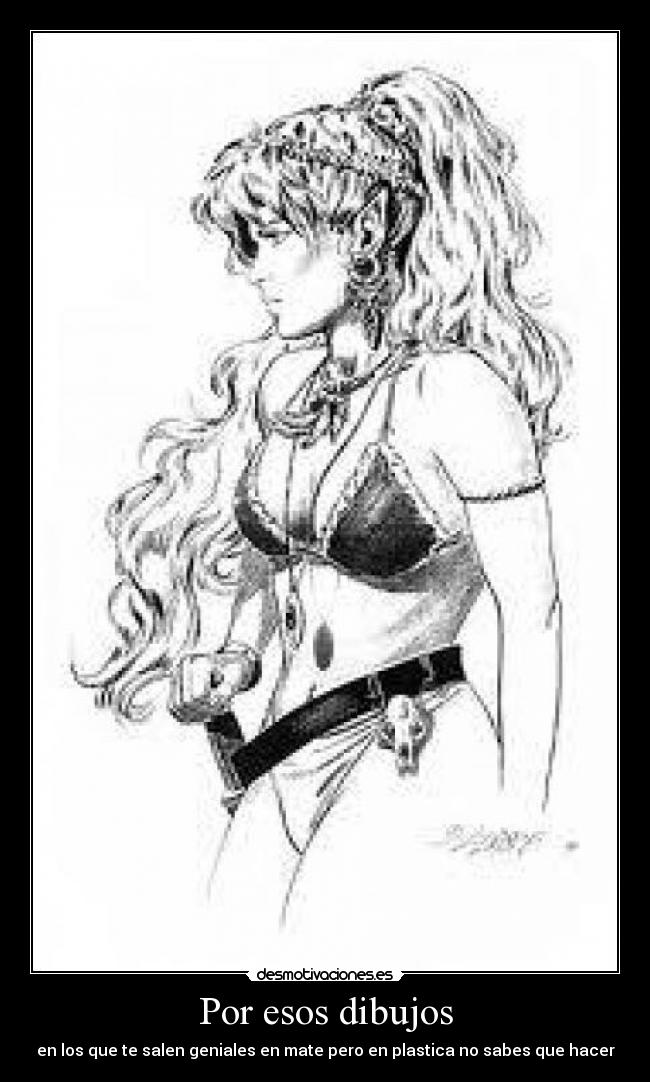 Por esos dibujos - en los que te salen geniales en mate pero en plastica no sabes que hacer