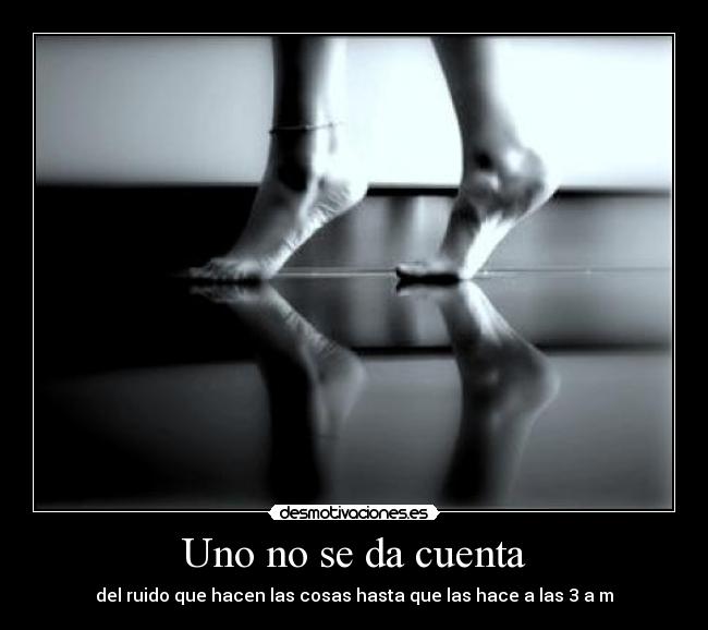 Uno no se da cuenta - 