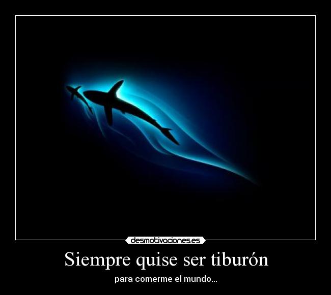Siempre quise ser tiburón - 