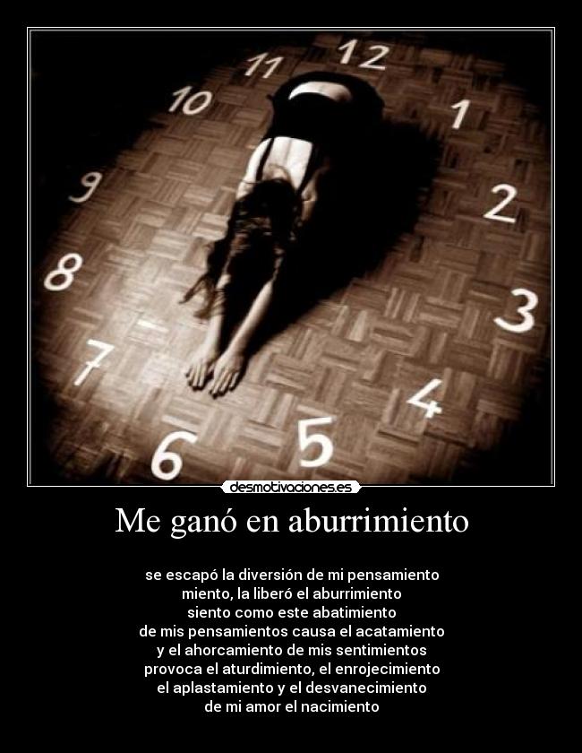 Me ganó en aburrimiento -