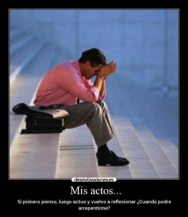 Mis actos... -