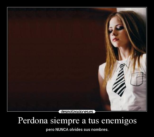 Perdona siempre a tus enemigos -