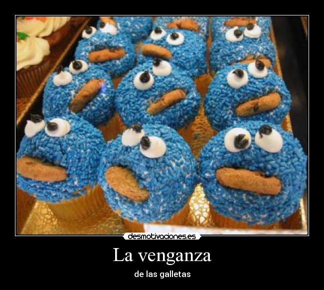 La venganza - de las galletas