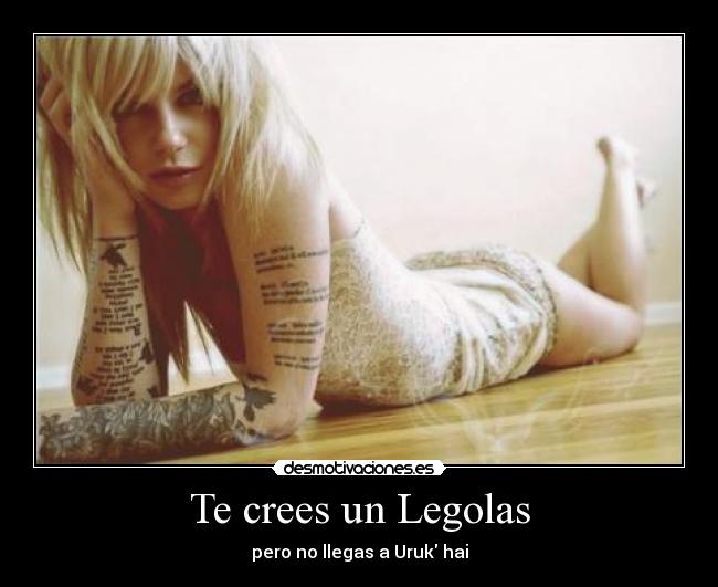 Te crees un Legolas - 