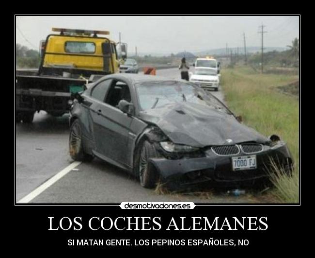 LOS COCHES ALEMANES - SI MATAN GENTE. LOS PEPINOS ESPAÑOLES, NO