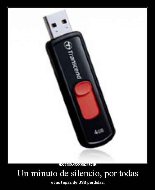Un minuto de silencio, por todas - esas tapas de USB perdidas.