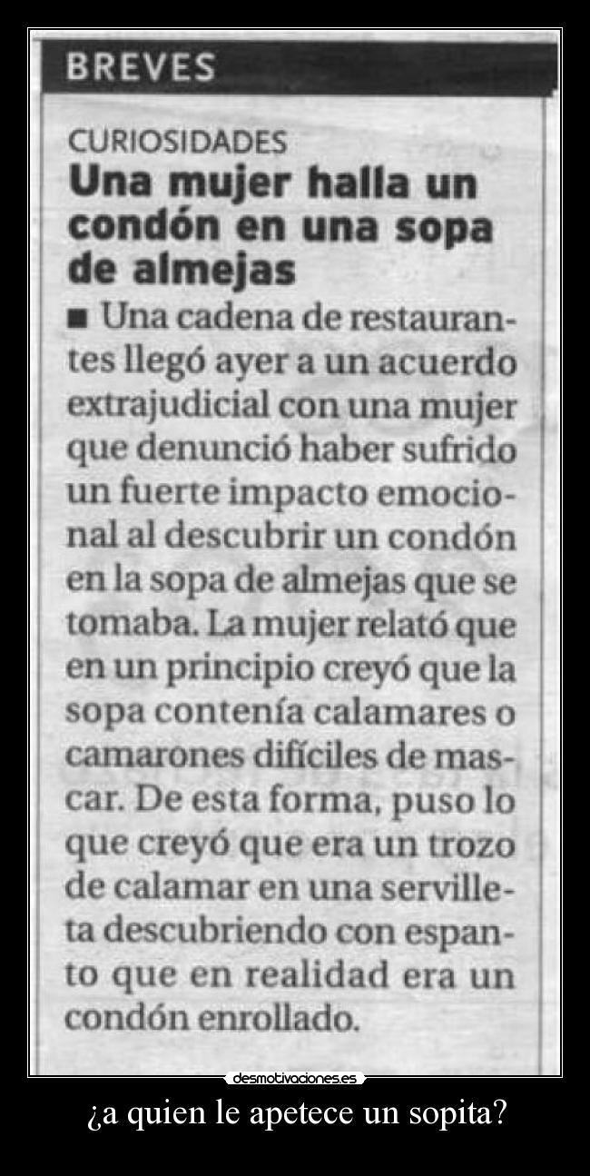 ¿a quien le apetece un sopita? -
