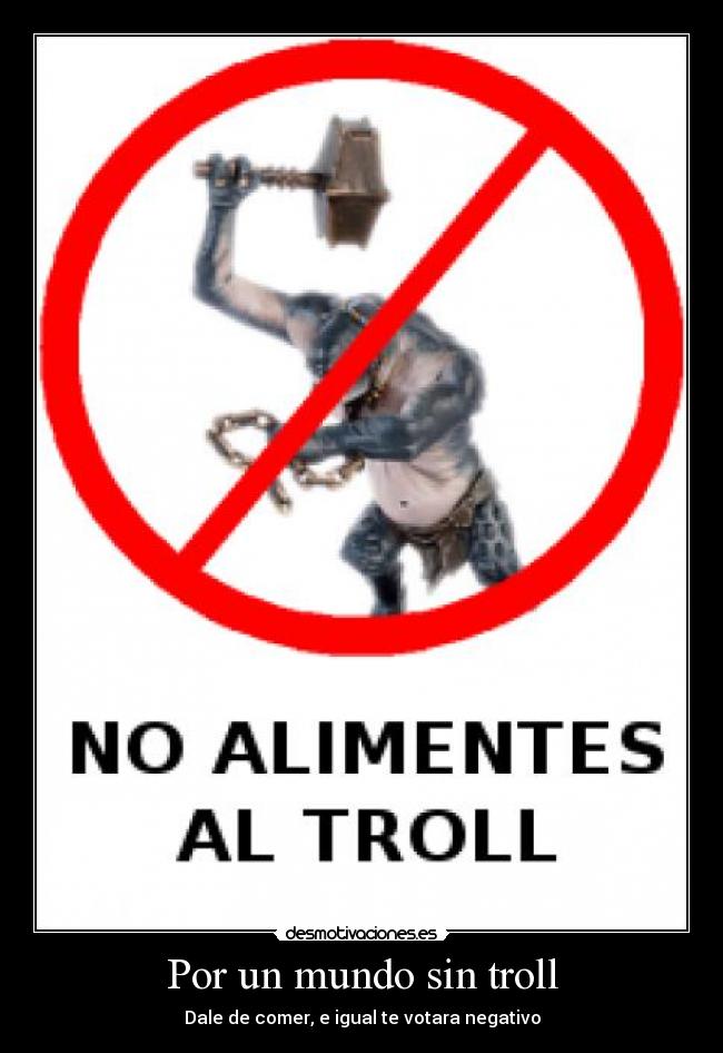 Por un mundo sin troll -