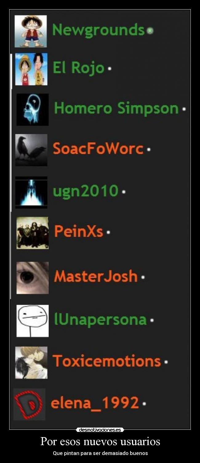 Por esos nuevos usuarios - Que pintan para ser demasiado buenos