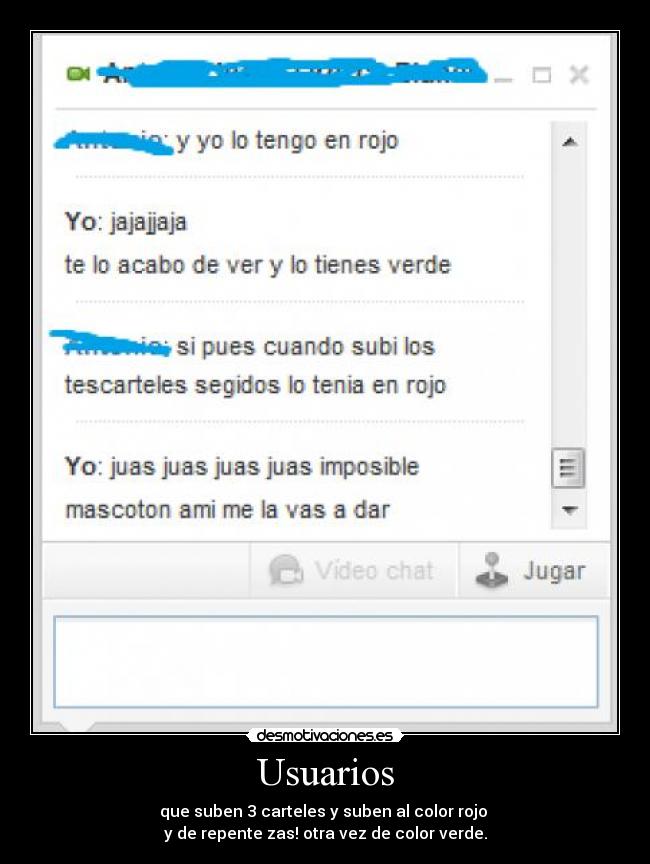 Usuarios - que suben 3 carteles y suben al color rojo 
y de repente zas! otra vez de color verde.