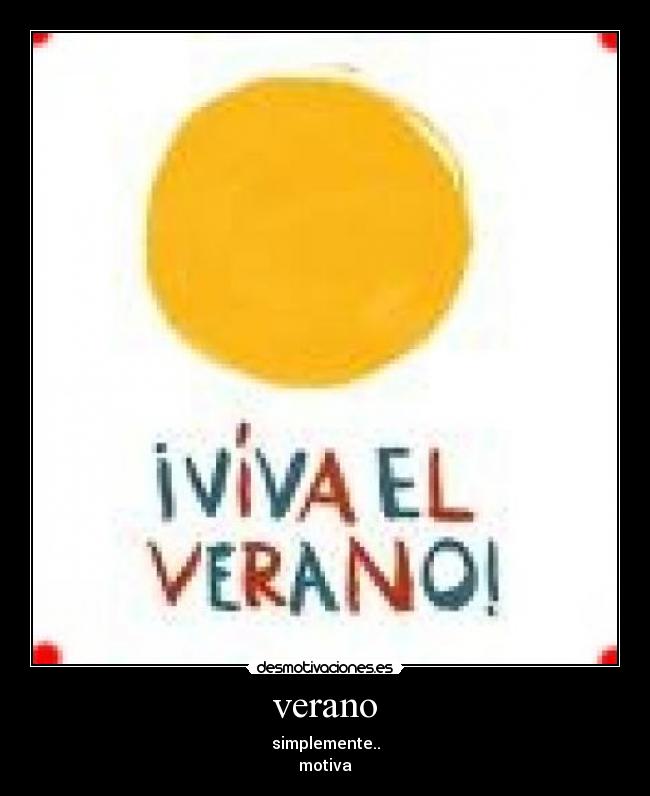 verano - simplemente..
motiva