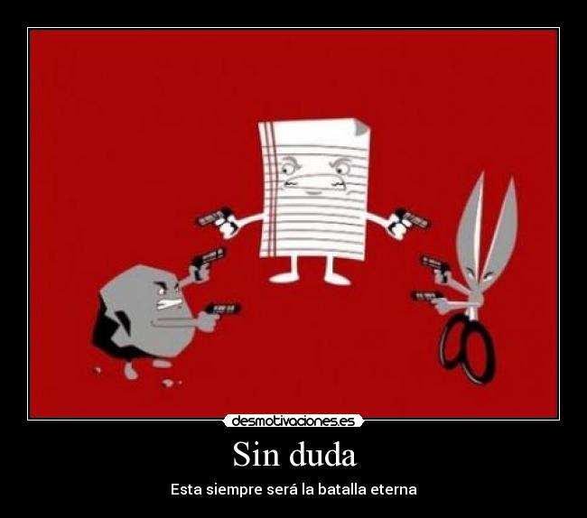Sin duda - Esta siempre será la batalla eterna