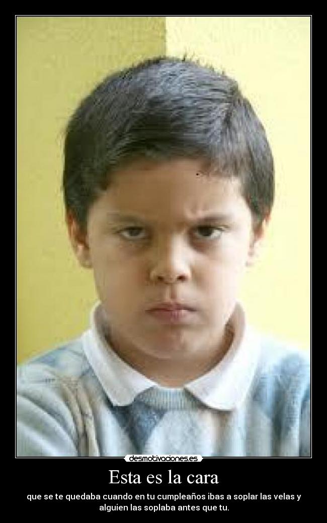 Esta es la cara -