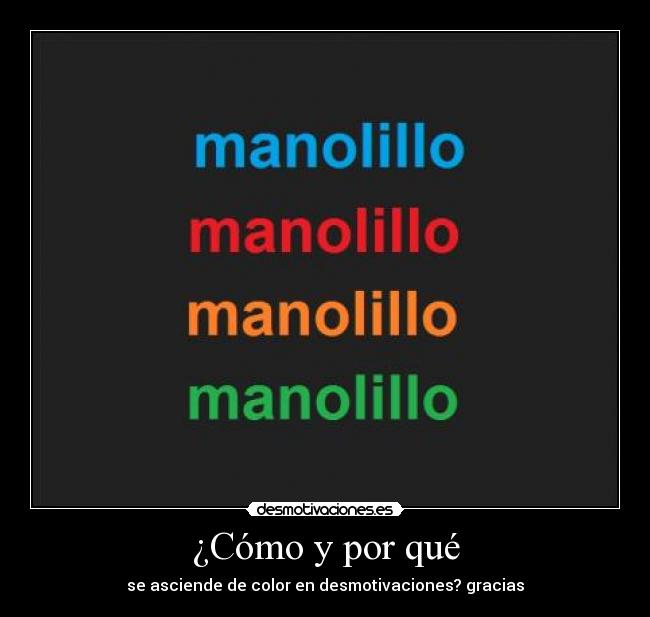 ¿Cómo y por qué - se asciende de color en desmotivaciones? gracias