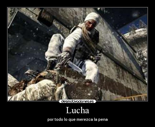 Lucha - por todo lo que merezca la pena