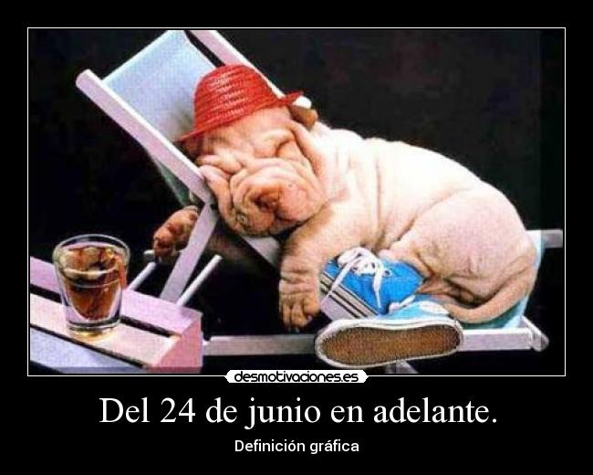 Del 24 de junio en adelante. - 