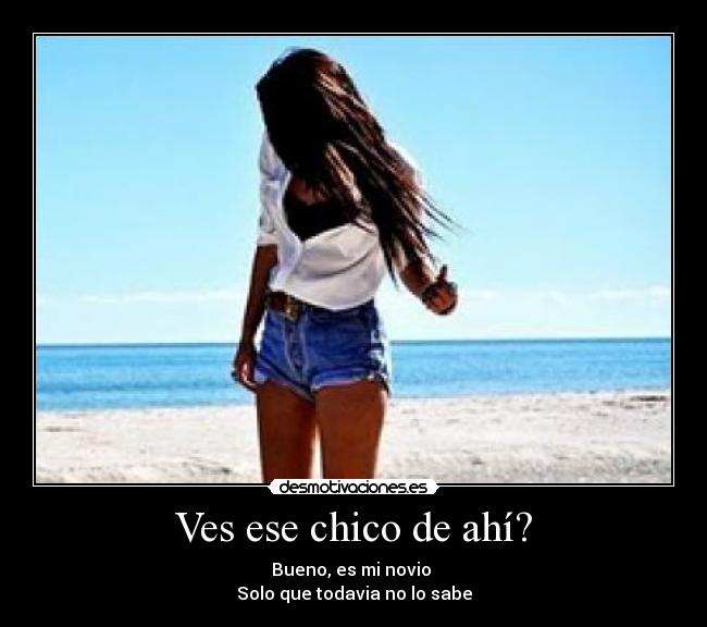 Ves ese chico de ahí? -