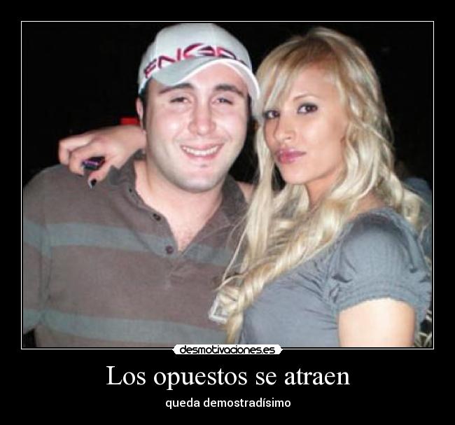 Los opuestos se atraen - queda demostradísimo
