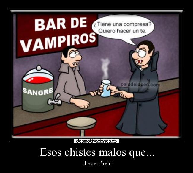 carteles vampiro chiste malo reir reir humor humor compresa desmotivaciones