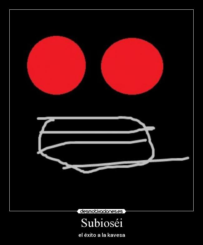 Subioséi - el éxito a la kavesa