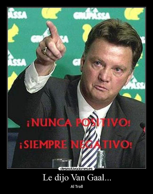 Le dijo Van Gaal... -