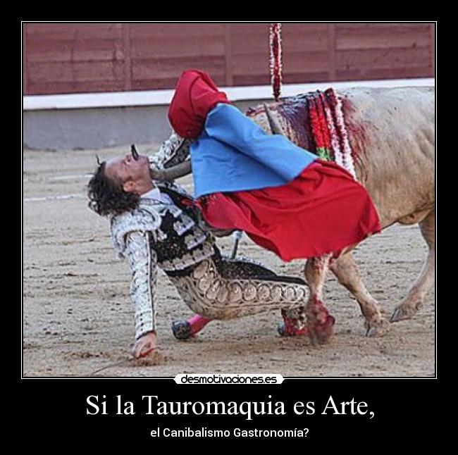 Si la Tauromaquia es Arte, - 