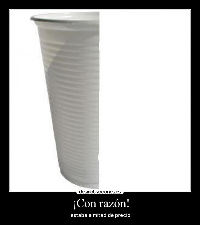 ¡Con razón! - estaba a mitad de precio