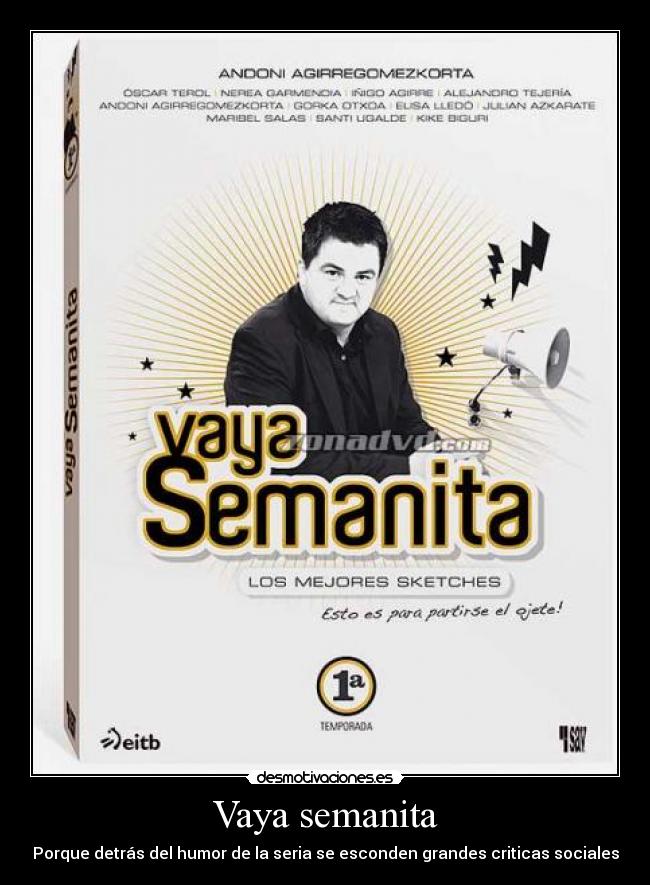 Vaya semanita - Porque detrás del humor de la seria se esconden grandes criticas sociales