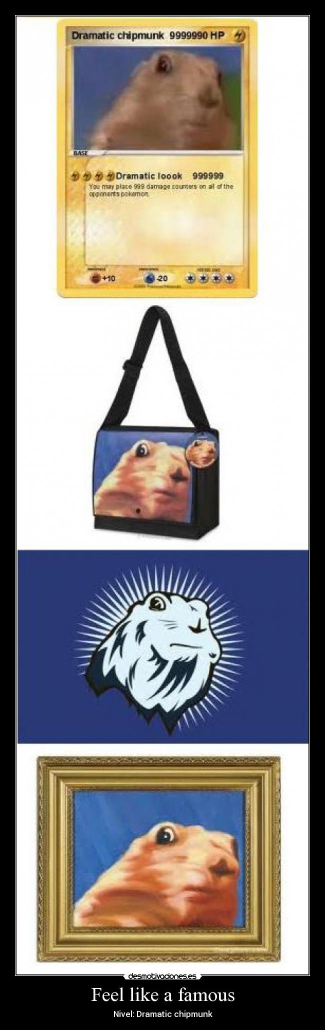 Feel like a famous - Nivel: Dramatic chipmunk