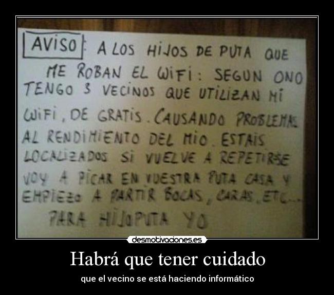 Habrá que tener cuidado -