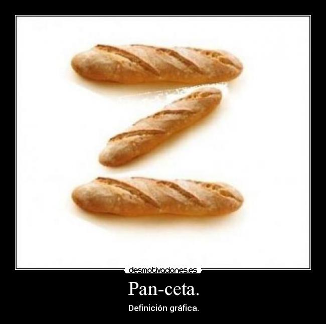 Pan-ceta. -